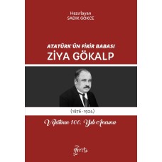 Atatürk'ün Fikir Babası Ziya Gökalp: Vefatının 100. Yılı Anısına