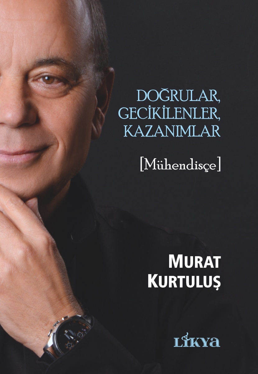 Doğrular, Gecikilenler, Kazanımlar: [Mühendisçe]