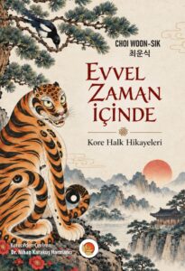 Evvel Zaman İçinde: Kore Halk Hikayeleri