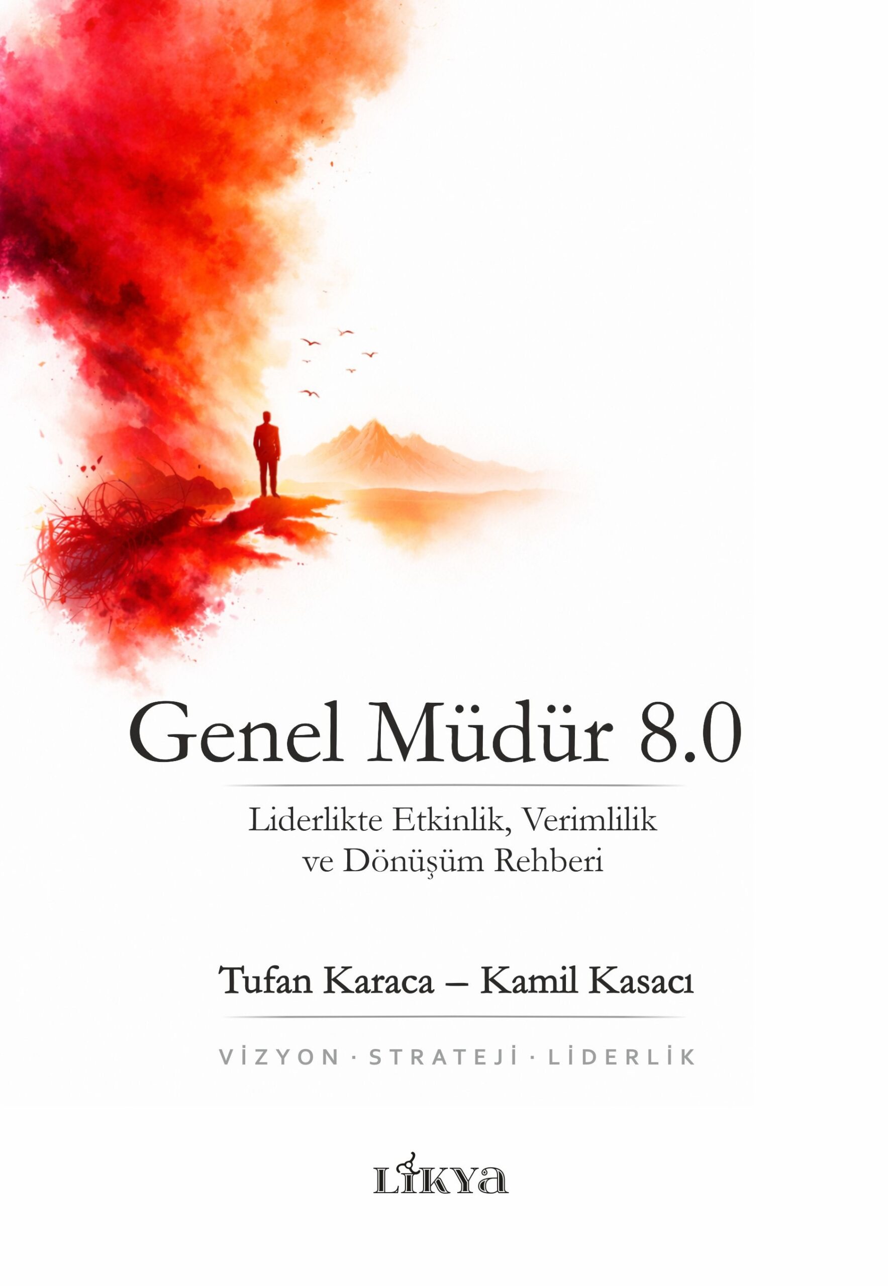 Genel Müdür 8.0 Liderlikte Etkinlik, Verimlilik ve Dönüşüm Rehberi