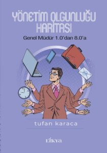 Yönetim Olgunluğu Haritası: Genel Müdür 1.0'dan 8.0'a