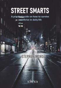 Street Smarts: A Practical Guide on How to Survive and Thrive in Daily Life