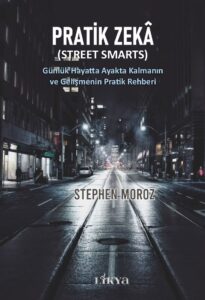 Pratik Zeka (Street Smarts): Günlük Hayatta Ayakta Kalmanın ve Gelişmenin Pratik Rehberi