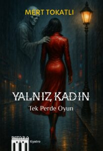 Yalnız Kadın: Tek Perde Oyun