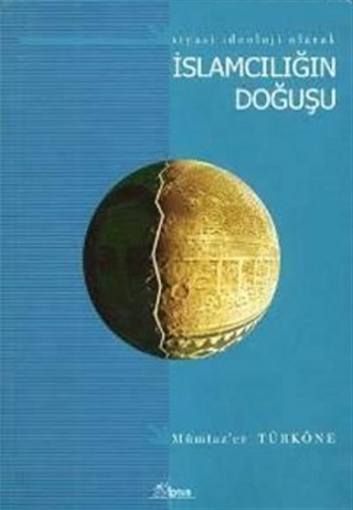 Siyasi İdeoloji Olarak İslamcılığın Doğuşu