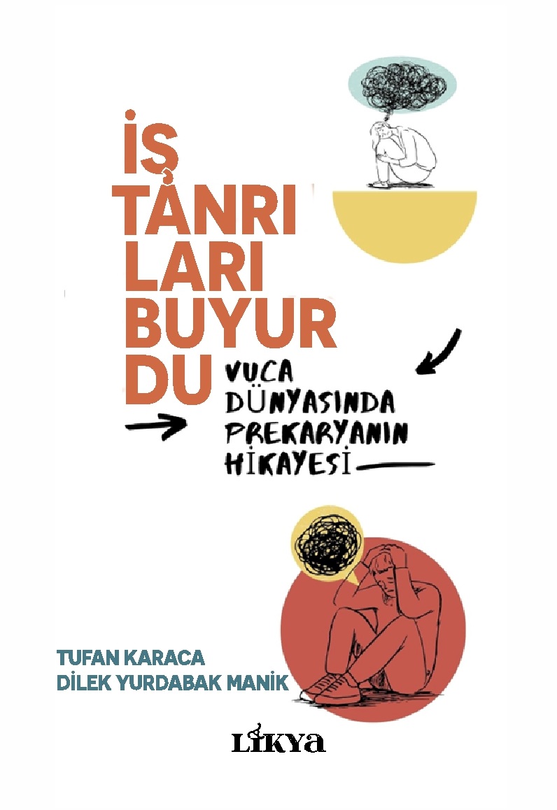 İş Tanrıları Buyurdu: Vuca Dünyasında Prekaryanın Hikayesi