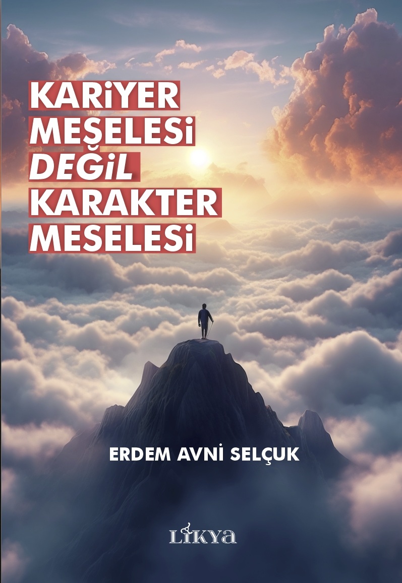 Kariyer Meselesi Değil Karakter Meselesi
