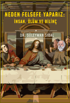 Neden Felsefe Yaparız?: İnsan, Ölüm ve Bilinç