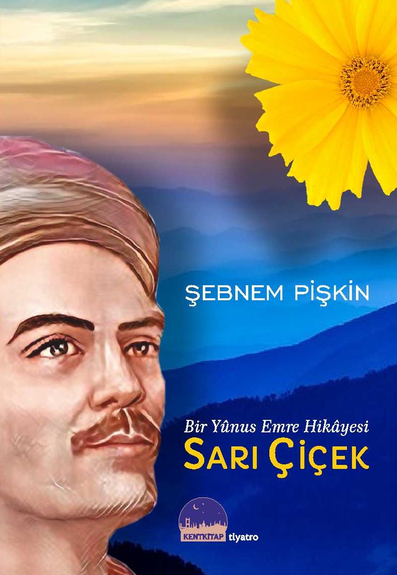Sarı Çiçek: Bir Yunus Emre Hikayesi