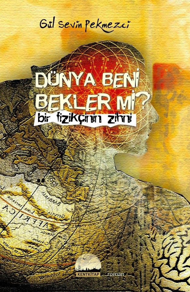 Dünya Beni Bekler mi?: Bir Fizikçinin Zihni