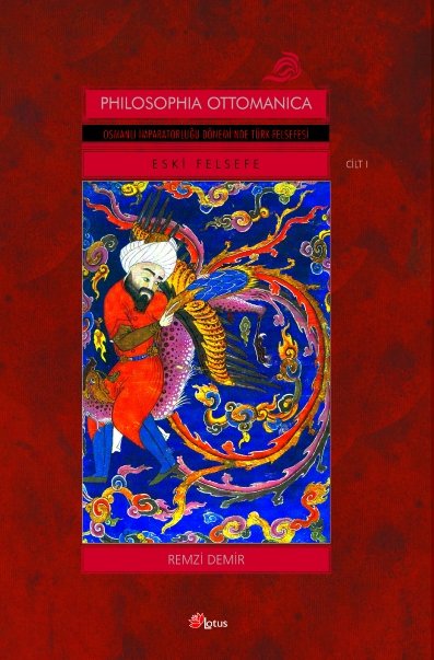 Philosophia Ottomanica: Eski Felsefe - Cilt 1