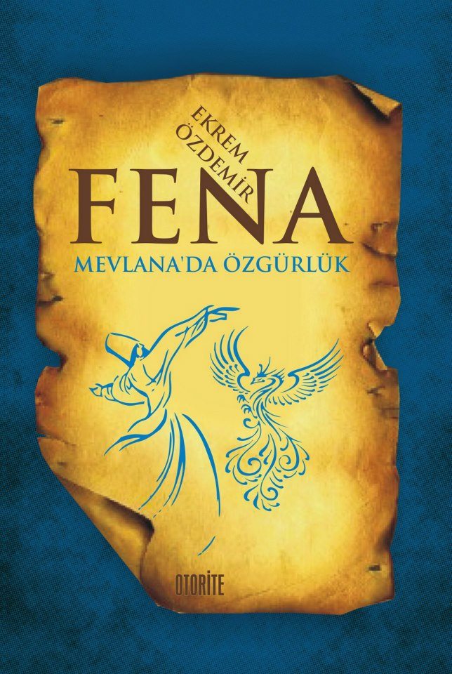 Fena: Mevlana'da Özgürlük