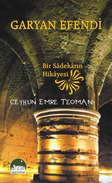 Garyan Efendi: Bir Sadekarın Hikayesi