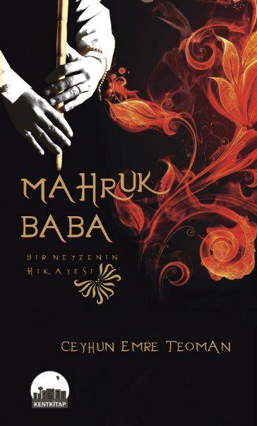 Mahruk Baba: Bir Neyzenin Hikayesi