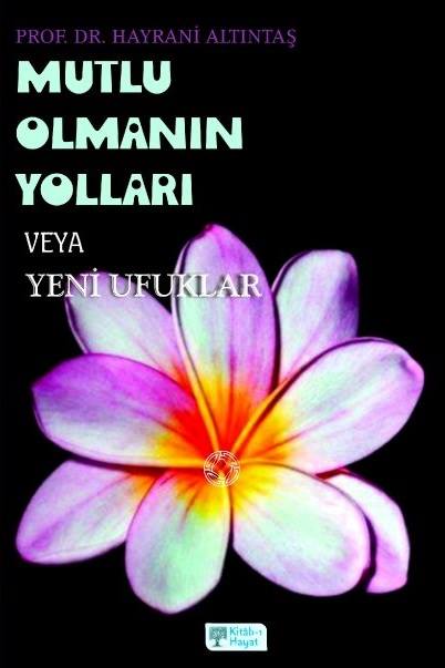 Mutlu Olmanın Yolları veya Yeni Ufuklar