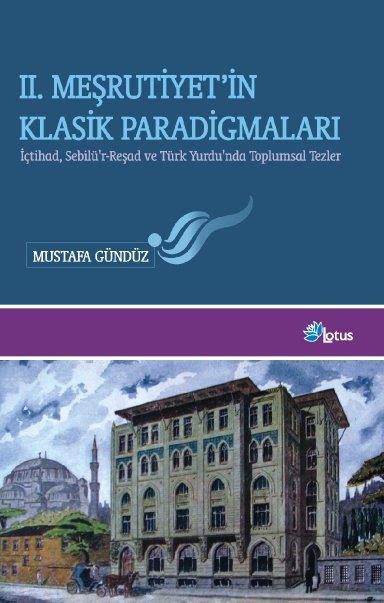 II. Meşrutiyet'in Klasik Paradigmaları: İçtihad, Sebilü'r-Reşad ve Türk Yurdu'nda Toplumsal Tezler