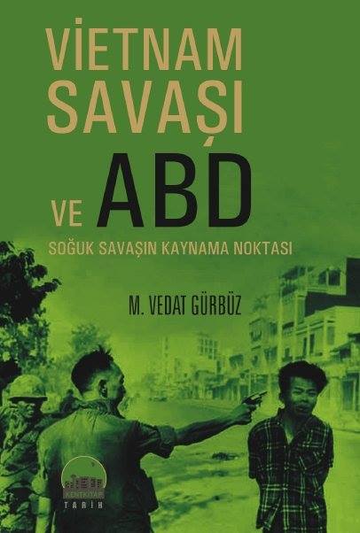 Vietnam Savaşı ve ABD: Soğuk Savaşın Kaynama Noktası