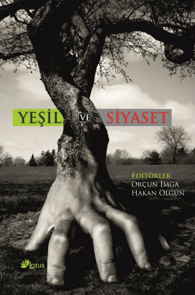 Yeşil ve Siyaset: Siyasal Ekoloji Üzerine Yazılar