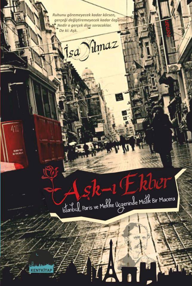 Aşk-ı Ekber: İstanbul, Paris ve Mekke Üçgeninde Mistik Bir Macera